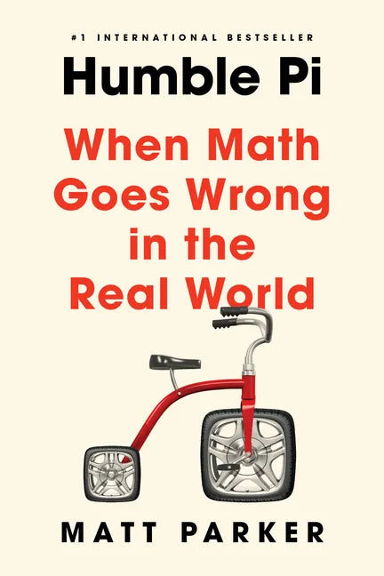 Humble Pi: When Math Goes Wrong in the Real World - Paperback