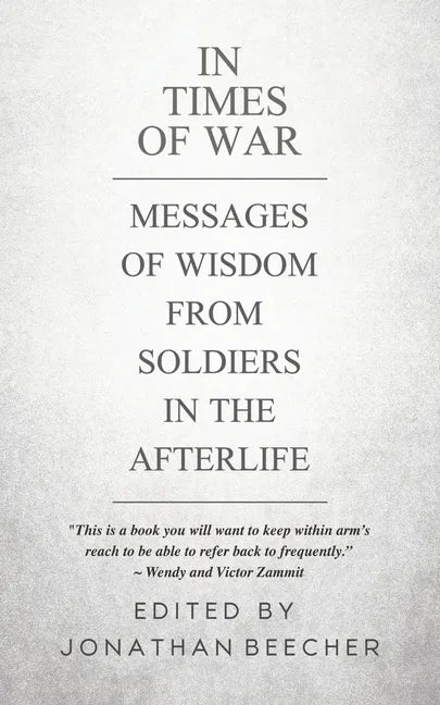 In Times of War: Messages of Wisdom from Soldiers in the Afterlife - Paperback