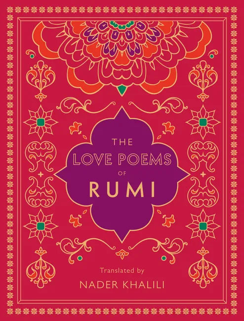 The Love Poems of Rumi: Translated by Nader Khalili - Hardcover
