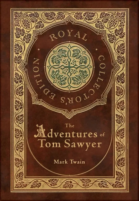 The Adventures of Tom Sawyer (Royal Collector's Edition) (Case Laminate Hardcover with Jacket) - Hardcover