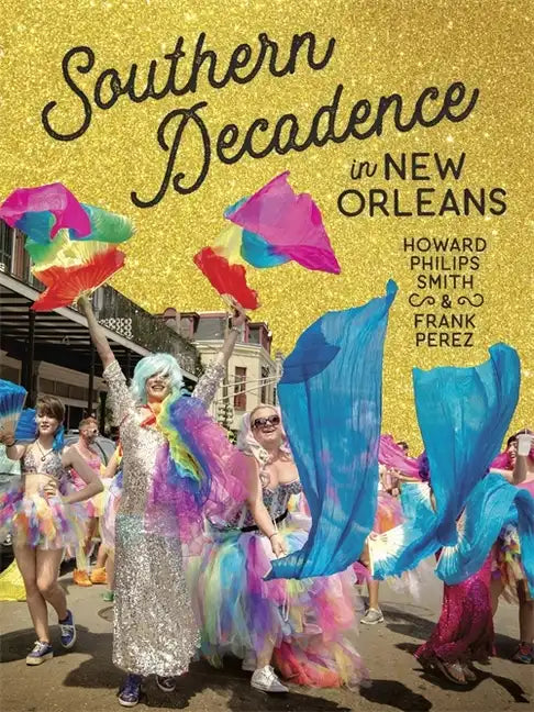 Southern Decadence in New Orleans - Hardcover
