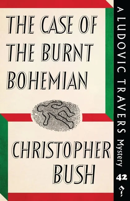 The Case of the Burnt Bohemian: A Ludovic Travers Mystery - Paperback