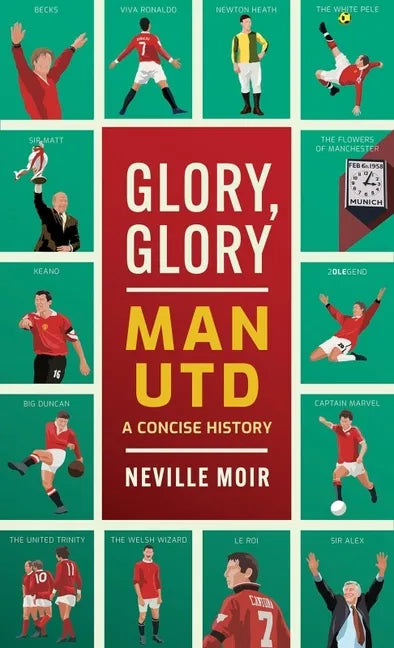 Glory, Glory Man Utd: A Celebratory History - Hardcover