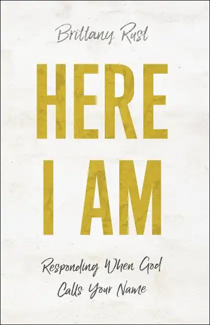 Here I Am: Responding When God Calls Your Name - Paperback