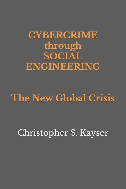 Cybercrime through Social Engineering: The New Global Crisis - Paperback