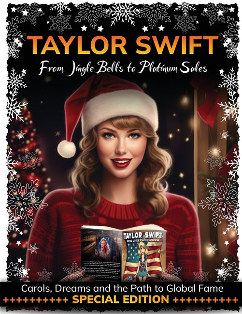 "Taylor Swift: From Jingle Bells to Platinum Sales" - Paperback