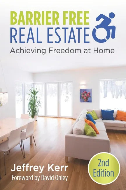 Barrier Free Real Estate Achieving Freedom at Home - Paperback