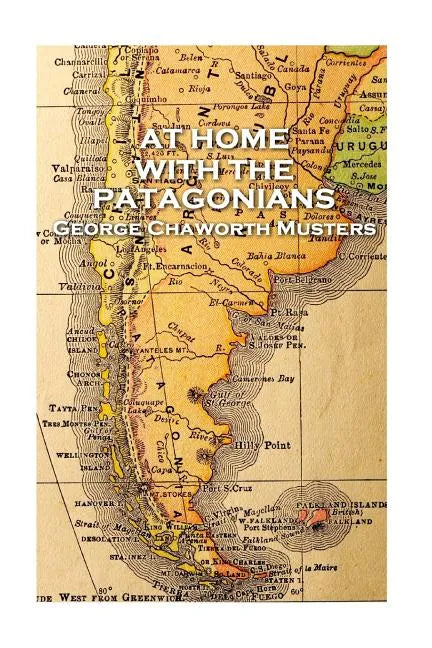 George Chaworth Musters - At Home with the Patagonians - Paperback