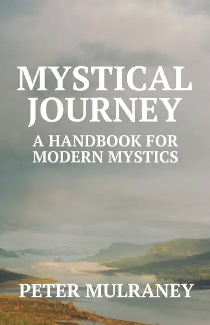 Mystical Journey: A Handbook for Modern Mystics - Paperback