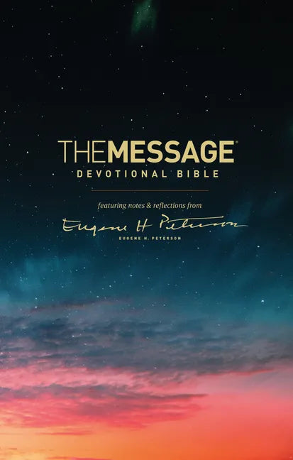 The Message Devotional Bible: Featuring Notes & Reflections from Eugene H. Peterson - Hardcover