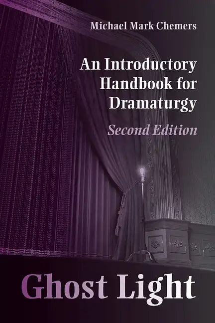 Ghost Light: An Introductory Handbook for Dramaturgy - Paperback