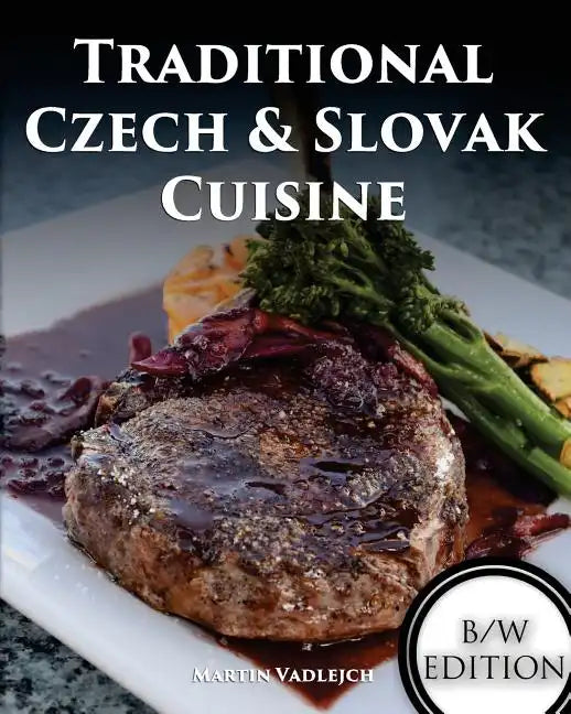 Traditional Czech and Slovak Cuisine B/W - Paperback