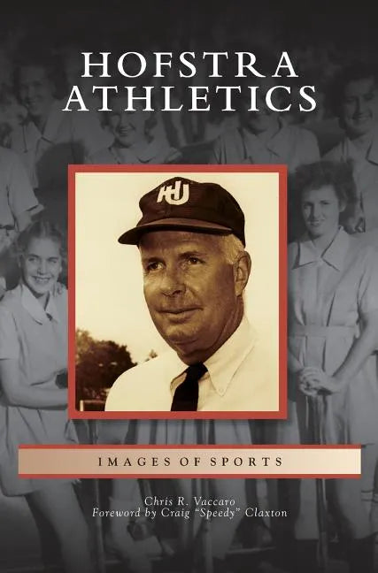 Hofstra Athletics - Hardcover