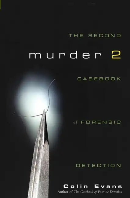Murder Two: The Second Casebook of Forensic Detection - Hardcover