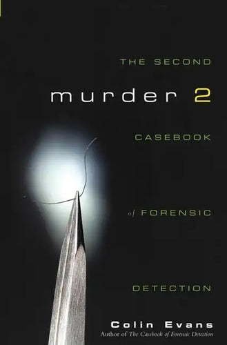 Murder Two: The Second Casebook of Forensic Detection - Hardcover