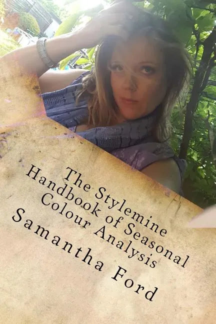 The Stylemine Handbook of Seasonal Colour Analysis: Find your colour code - Paperback