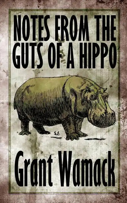 Notes from the Guts of a Hippo - Paperback