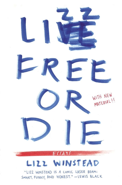 Lizz Free or Die: Essays - Paperback