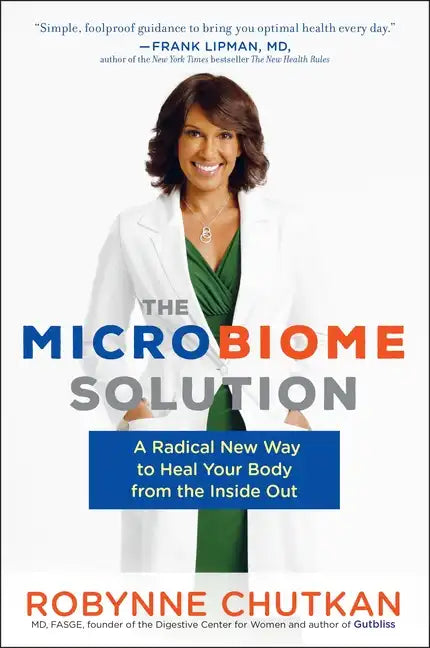 The Microbiome Solution: A Radical New Way to Heal Your Body from the Inside Out - Paperback
