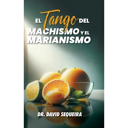 El Tango del Machismo y el Marianismo - Hardcover