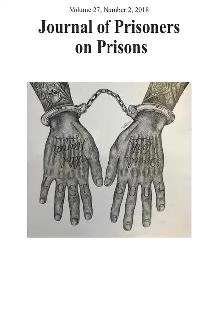 Journal of Prisoners on Prisons, V27 #2: Special Issue: 20 Years of Convict Criminology - Developing Insider Perspectives in Research Activism - Paperback