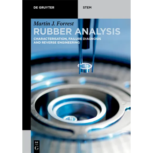 Rubber Analysis: Characterisation, Failure Diagnosis and Reverse Engineering - Paperback