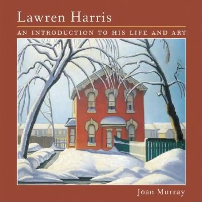 Lawren Harris: An Introduction to His Life and Art - Paperback