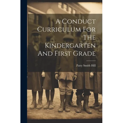 A Conduct Curriculum For The Kindergarten And First Grade - Paperback