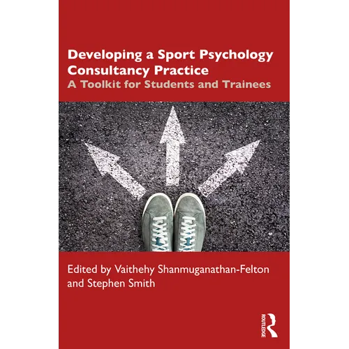 Developing a Sport Psychology Consultancy Practice: A Toolkit for Students and Trainees - Paperback