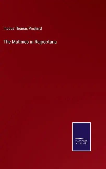 The Mutinies in Rajpootana - Hardcover