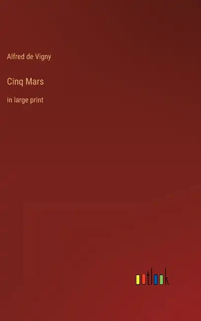 Cinq Mars: in large print - Hardcover