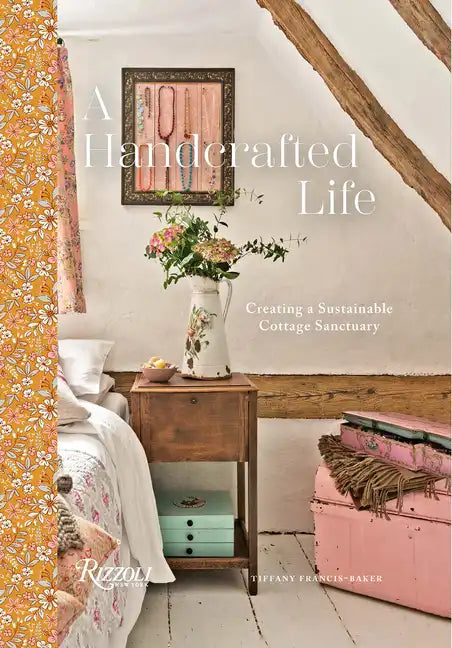 A Handcrafted Life: Creating a Sustainable Cottage Sanctuary - Hardcover