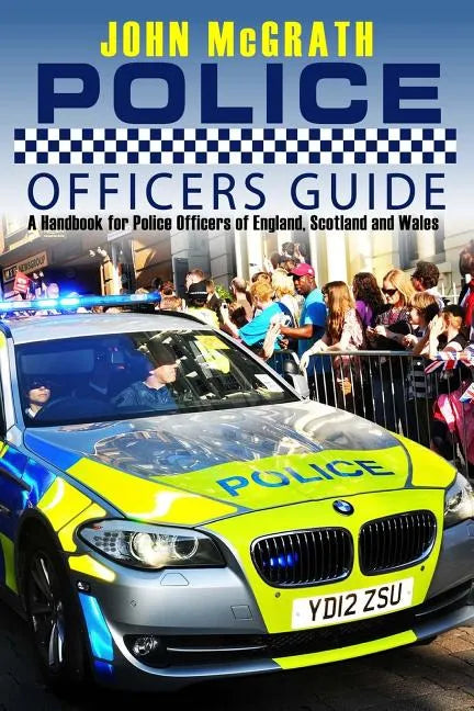 Police Officers Guide: A Handbook for Police Officer's of England, Scotland and Wales - Paperback