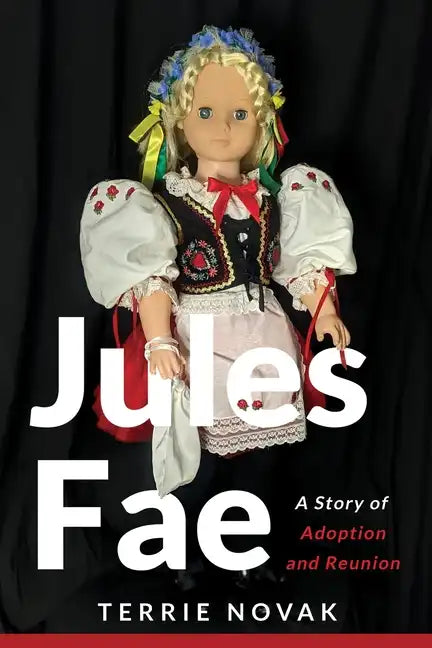 Jules Fae: A Story of Adoption and Reunion - Paperback
