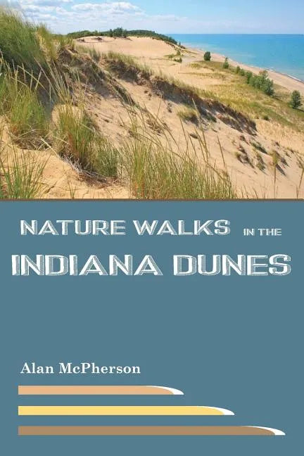 Nature Walks in the Indiana Dunes - Paperback
