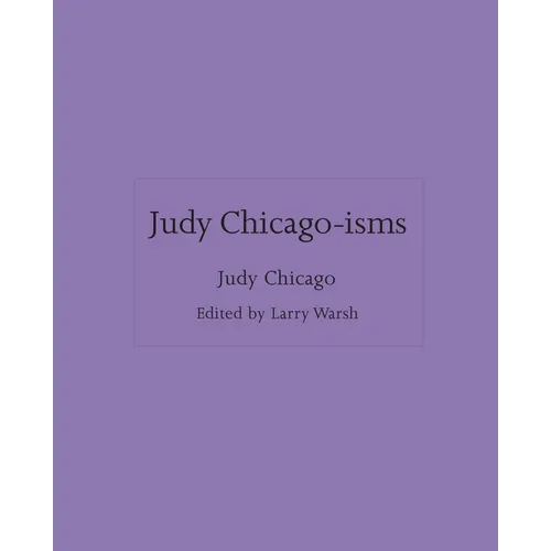 Judy Chicago-Isms - Hardcover
