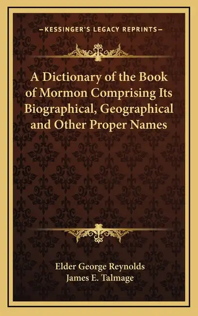 A Dictionary of the Book of Mormon Comprising Its Biographical, Geographical and Other Proper Names - Hardcover