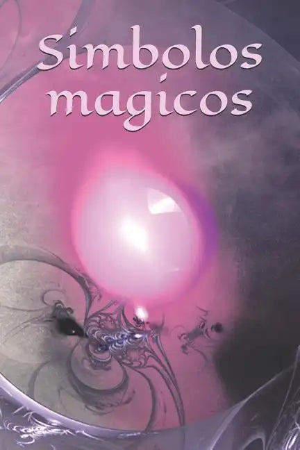 Simbolos magicos: Auto creación - Personaje - Libro de hechizos - Hechizo - Brujería - Bruja - Brujería - Hechizo - Magia - Mago - Paperback
