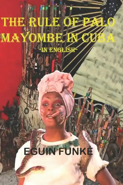 The Rule of Palo Mayombe in Cuba -In English- - Paperback