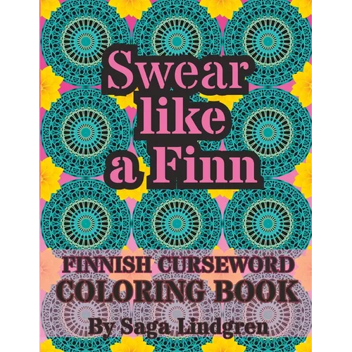 Swear Like a Finn: Finnish Curse Word Coloring Book For Adults - Paperback