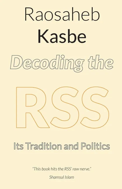 Decoding the RSS: Its Tradition and Politics - Paperback