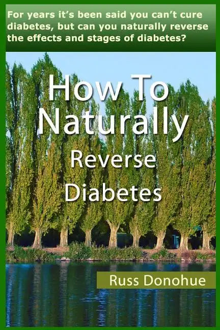 How To Naturally Reverse Diabetes - Paperback
