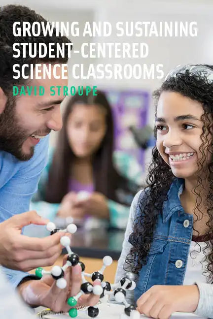 Growing and Sustaining Student-Centered Science Classrooms - Paperback