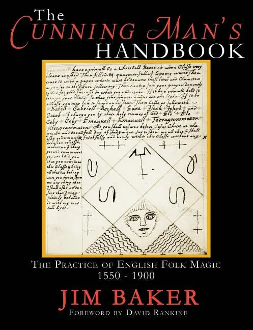 The Cunning Man's Handbook: The Practice of English Folk Magic 1550-1900 - Paperback