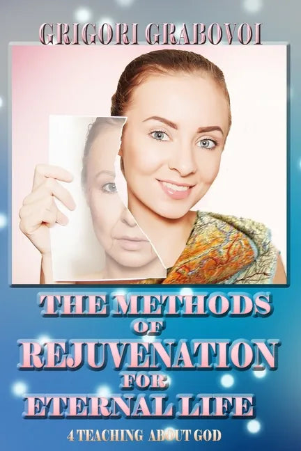 The Methods of Rejuvenation for Eternal Life - Paperback