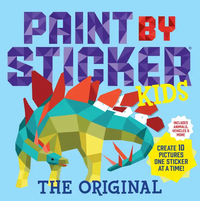 Paint by Sticker Kids, the Original: Create 10 Pictures One Sticker at a Time! (Kids Activity Book, Sticker Art, No Mess Activity, Keep Kids Busy) - Paperback