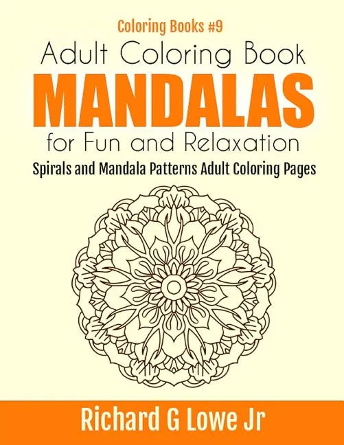 Adult Coloring Book Mandalas for Fun and Relaxation: Spirals and Mandala Patterns Adult Coloring Pages - Paperback