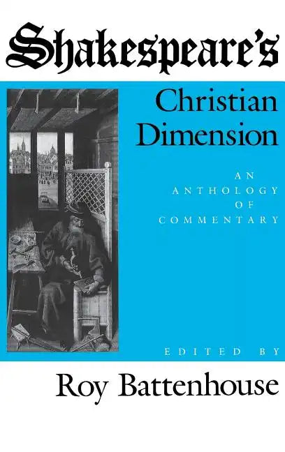 Shakespeare's Christian Dimension: An Anthology of Commentary - Hardcover