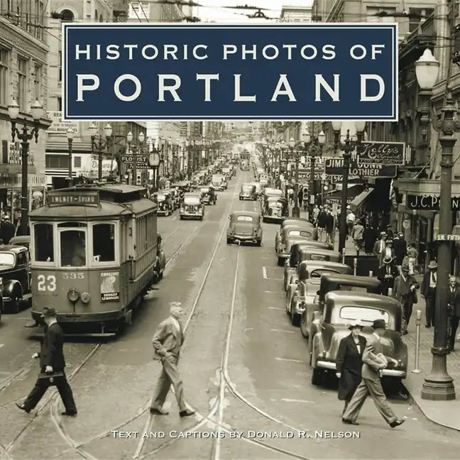 Historic Photos of Portland - Hardcover