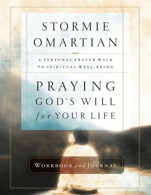 Praying God's Will for Your Life Workbook and Journal - Paperback